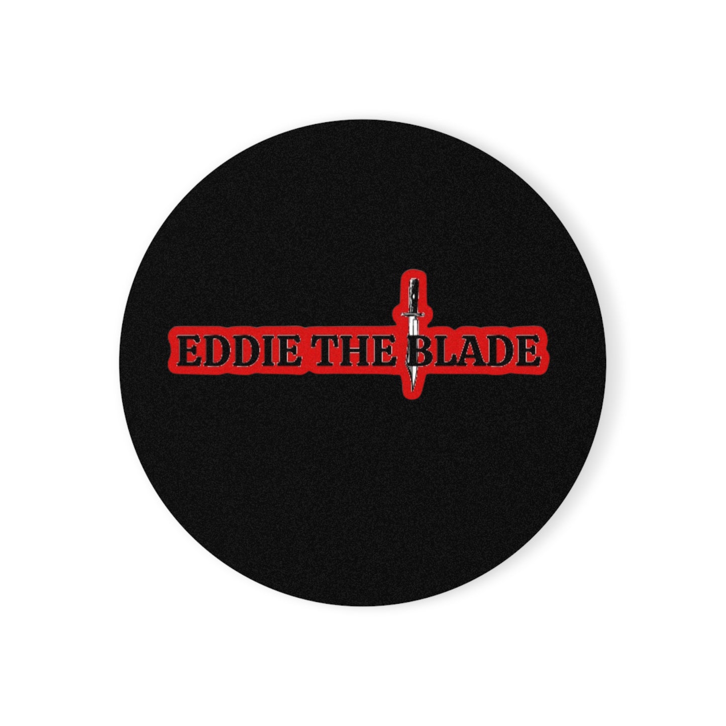 Eddie the blade round drinking coaster color black w/red logo